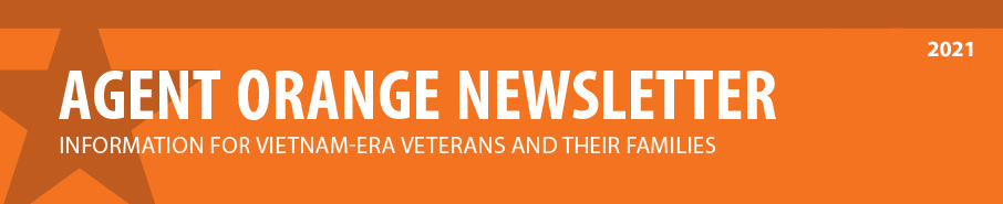 Agent Orange Newsletter: Information for Vietnam-era Veterans and their families.