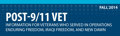 Post-9/11 Vet. Information for Veterans who served in Operations Enduring Freedom, Iraqi Freedom, and New Dawn